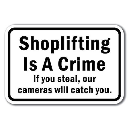Signmission Shoplifting Is Crime If you steal, our cameras catch you 12inx18in, A-1218 Shoplifting - S Camera A-1218 Shoplifting  - S Camera